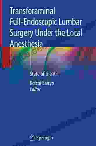 Transforaminal Full Endoscopic Lumbar Surgery Under The Local Anesthesia: State Of The Art