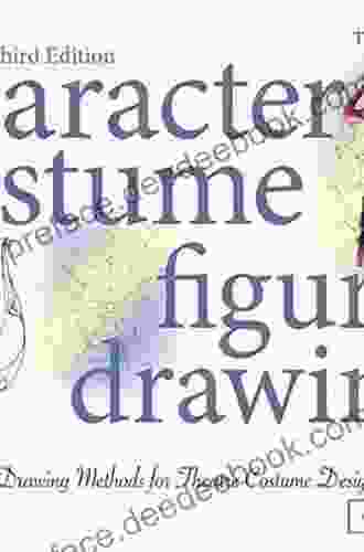 Character Costume Figure Drawing: Step By Step Drawing Methods For Theatre Costume Designers