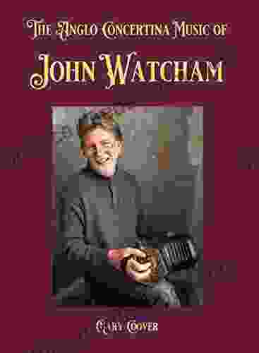 The Anglo Concertina Music Of John Watcham