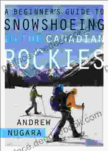 A Beginner S Guide To Snowshoeing In The Canadian Rockies