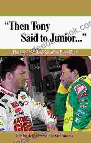 Then Tony Said To Junior : The Best NASCAR Stories Ever Told (Best Sports Stories Ever Told)