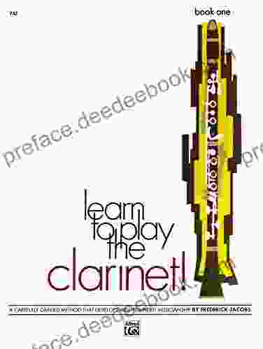 Learn To Play Clarinet 1: A Carefully Graded Method That Develops Well Rounded Musicianship