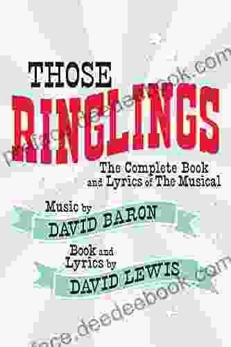Those Ringlings: The Complete And Lyrics Of The Musical