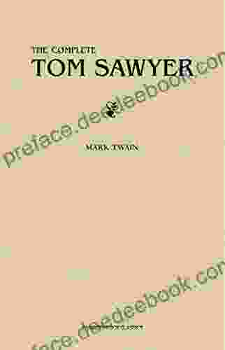 Tom Sawyer: The Complete Collection (The Greatest Fictional Characters Of All Time)