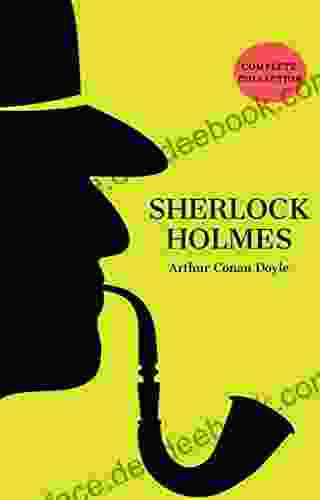 The Complete Sherlock Holmes Arthur Conan Doyle