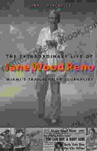 The Extraordinary Life Of Jane Wood Reno: Miami S Trailblazing Journalist