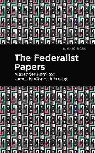The Federalist Papers (Mint Editions Historical Documents And Treaties)