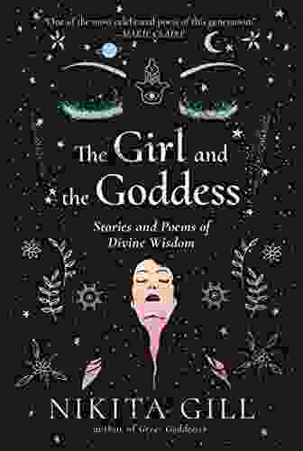 The Girl And The Goddess: Stories And Poems Of Divine Wisdom