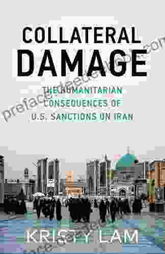 Collateral Damage: The Humanitarian Consequences Of U S Sanctions On Iran