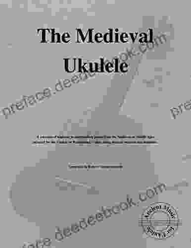 The Medieval Ukulele: Ancient Music For Ukulele #16