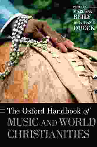 The Oxford Handbook Of Music And World Christianities (Oxford Handbooks)