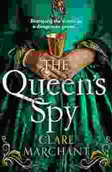 The Queen S Spy: An Utterly Gripping And Sweeping Tudor Historical Fiction Novel For 2024: A New And Gripping Tudor Historical Fiction Novel For 2024