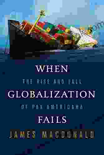 When Globalization Fails: The Rise And Fall Of Pax Americana