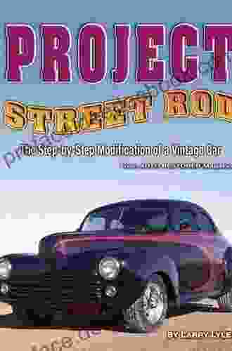 Project Street Rod: The Step By Step Restoration Of A Popular Vintage Car (CompanionHouse Books) From Auto Restorer Magazine