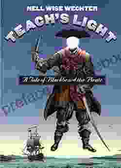 Teach S Light: A Tale Of Blackbeard The Pirate (Chapel Hill Books)