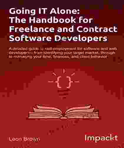 Going IT Alone: The Handbook For Freelance And Contract Software Developers