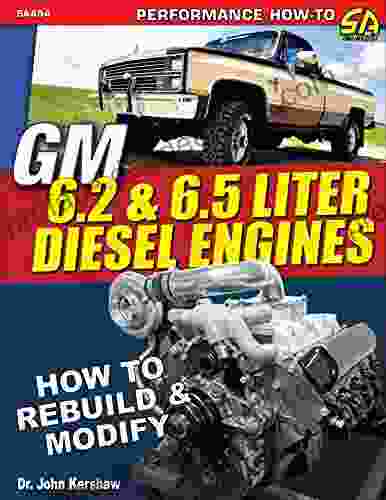 GM 6 2 6 5 Liter Diesel Engines: How To Rebuild Modify