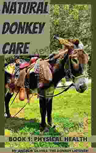 Natural Donkey Care : 1: About Donkeys Physically