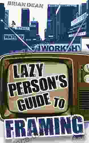 Lazy Person S Guide To Framing: Decoding The News Media