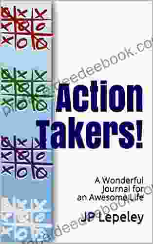 Action Takers : A Wonderful Journal For An Awesome Life