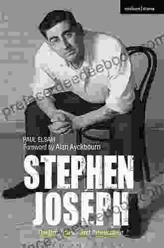 Stephen Joseph: Theatre Pioneer And Provocateur (Biography And Autobiography)