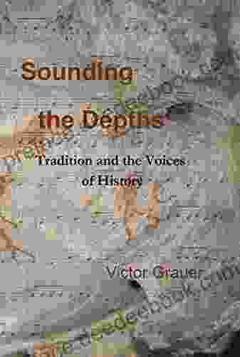 Sounding The Depths: Tradition And The Voices Of History
