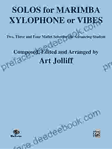 Solos For Marimba Xylophone Or Vibes: Two Three And Four Mallet Solos For The Advancing Student