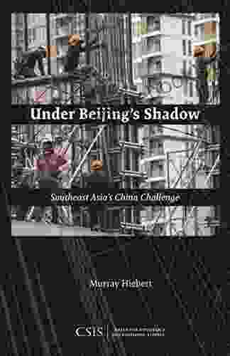 Under Beijing S Shadow: Southeast Asia S China Challenge