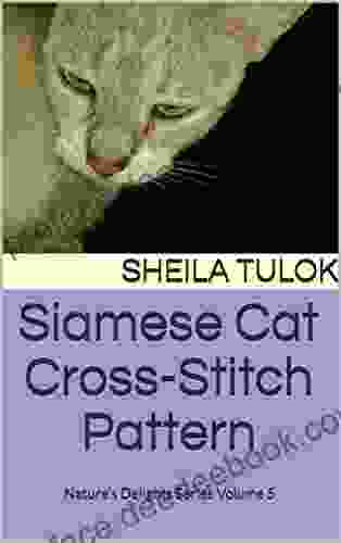 Siamese Cat Cross Stitch Pattern: Nature S Delights Volume 5