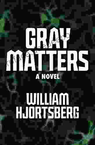 Gray Matters: A Novel William Hjortsberg