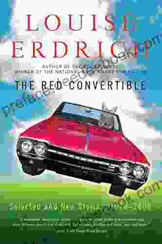 The Red Convertible: Selected And New Stories 1978 2008