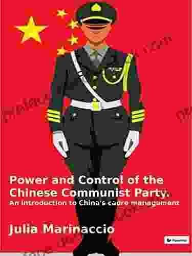 Power And Control Of The Chinese Communist Party: An Introduction To China S Cadre Management
