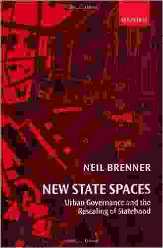 New State Spaces: Urban Governance And The Rescaling Of Statehood