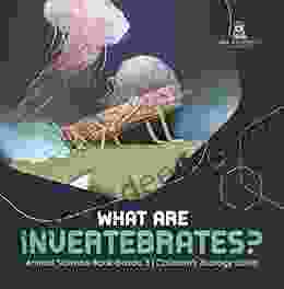 What Are Invertebrates? Animal Science Grade 3 Children S Zoology