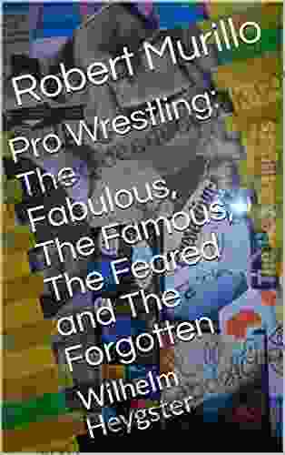 Pro Wrestling: The Fabulous The Famous The Feared And The Forgotten: Wilhelm Heygster (Letter H 9)