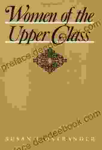 Women Of The Upper Class (Women In The Political Economy)